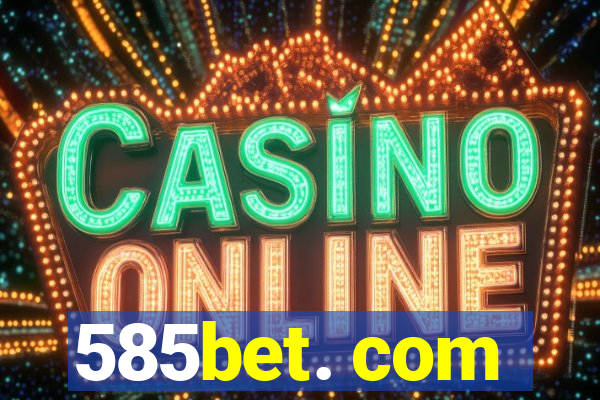 585bet. com